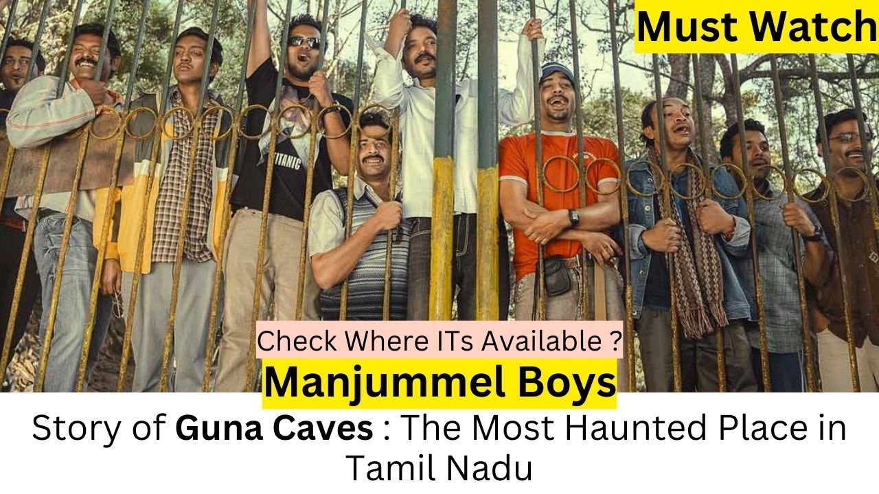 Manjummel Boys: Echoes of Terror and Triumph in Guna Caves 2024