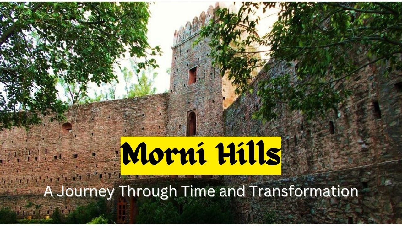 Unveiling the Mysteries of the Enigmatic Morni Fort: A Journey of 2000 Years Through Time and Transformation