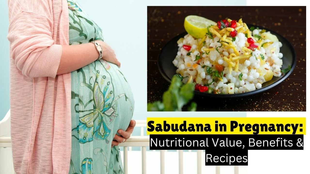 Sabudana in Pregnancy: Nutritional Value, Benefits & Recipes