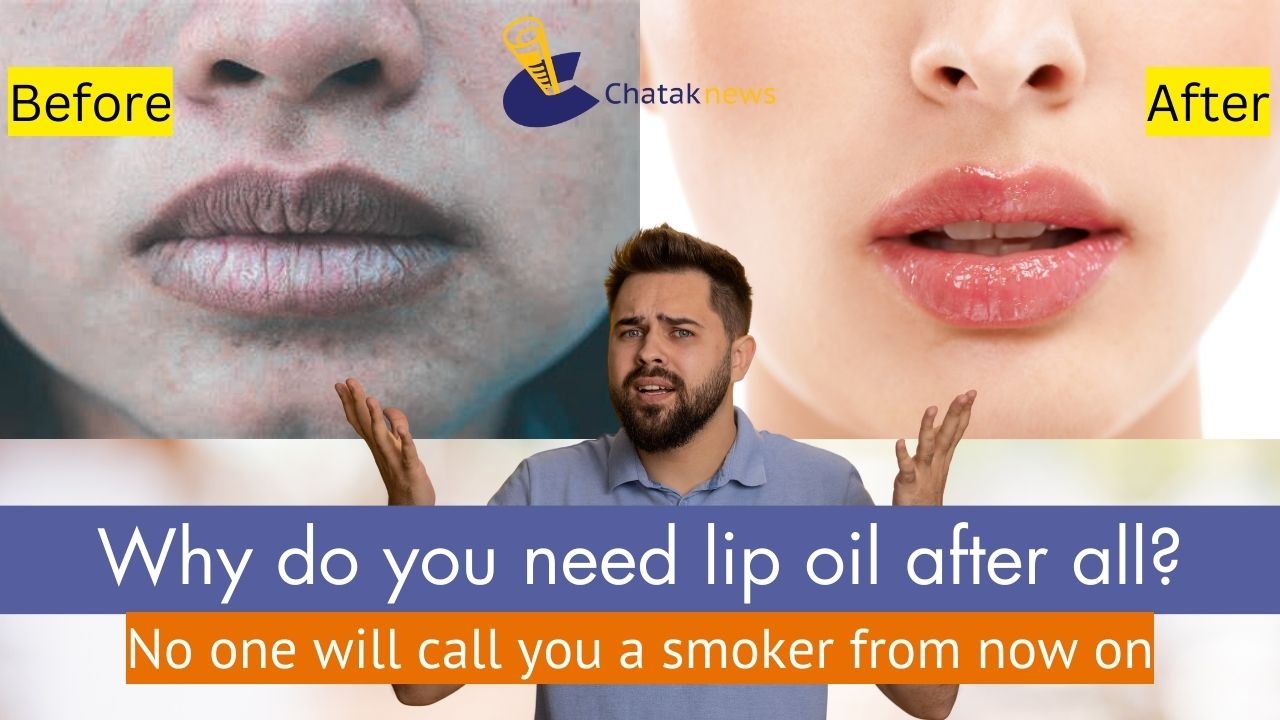 Why do you need lip oil after all? No one will call you a smoker from now on